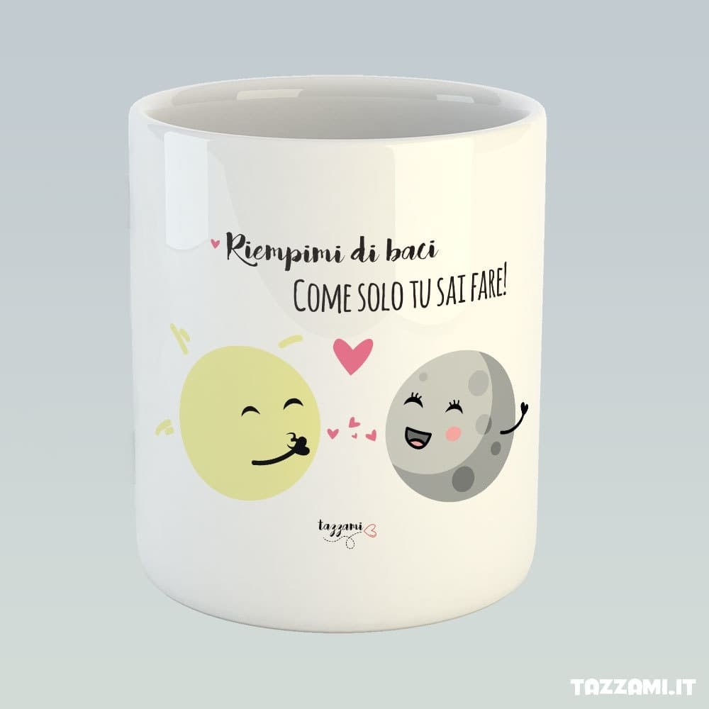 Tazza Riempimi di Baci come solo tu sai fare idea Regalo per Fidanzati