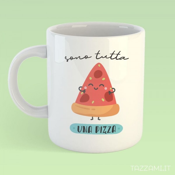 Tazza divertente per amanti della Pizza con frase sono tutta una pizza