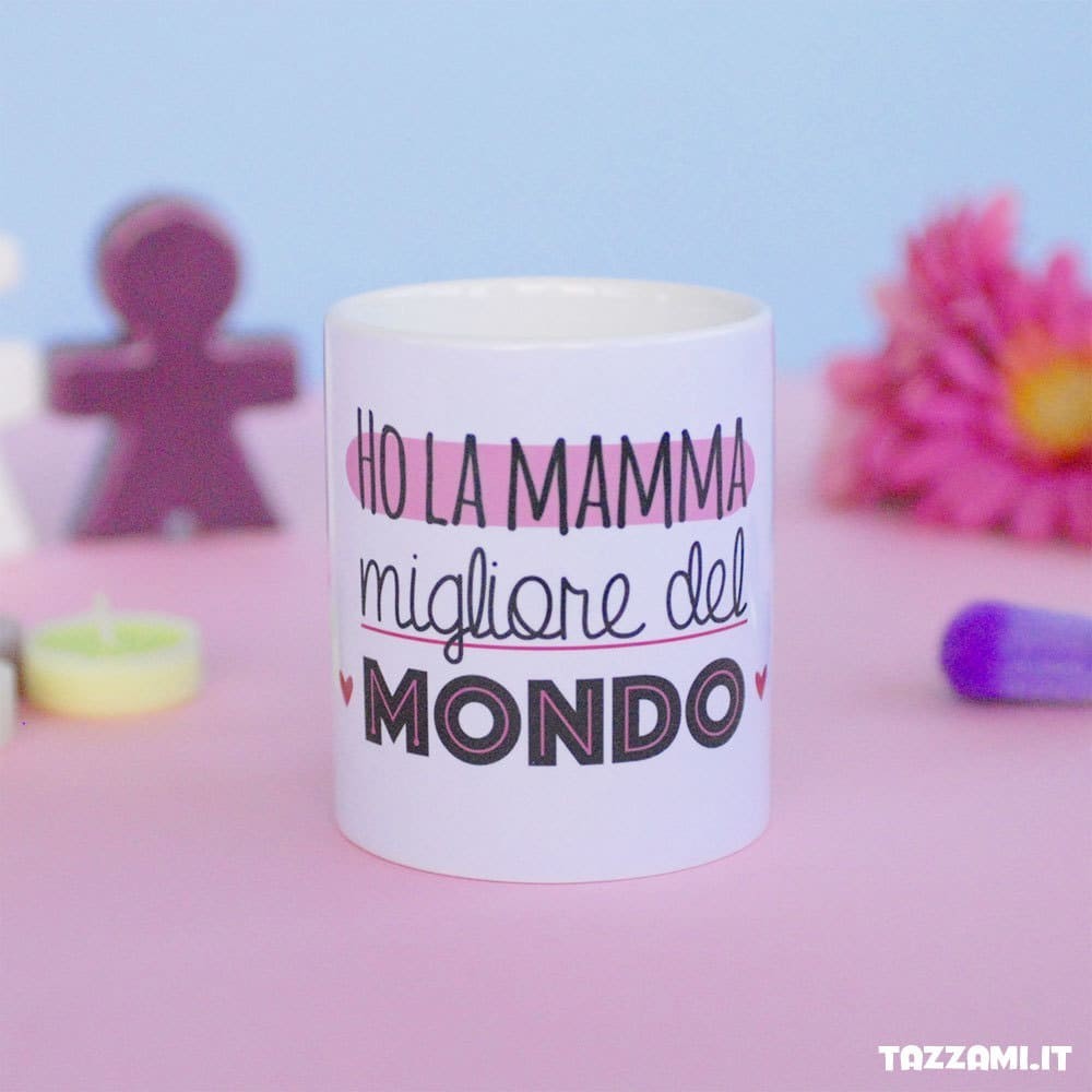 Tazza idea Regalo con frase ho la Mamma migliore del Mondo