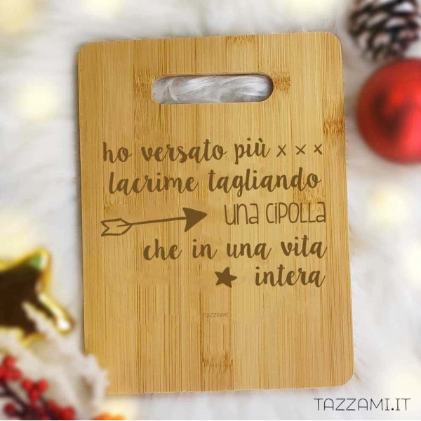 Tagliere in Legno con frase divertente sulle Lacrime di Cipolla