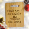 Tagliere da Cucina in Legno di bambù con frase sulla Regina