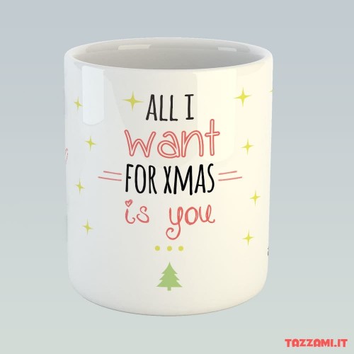 Tazza All I Want for XMAS is You, Idea Regalo per Natale