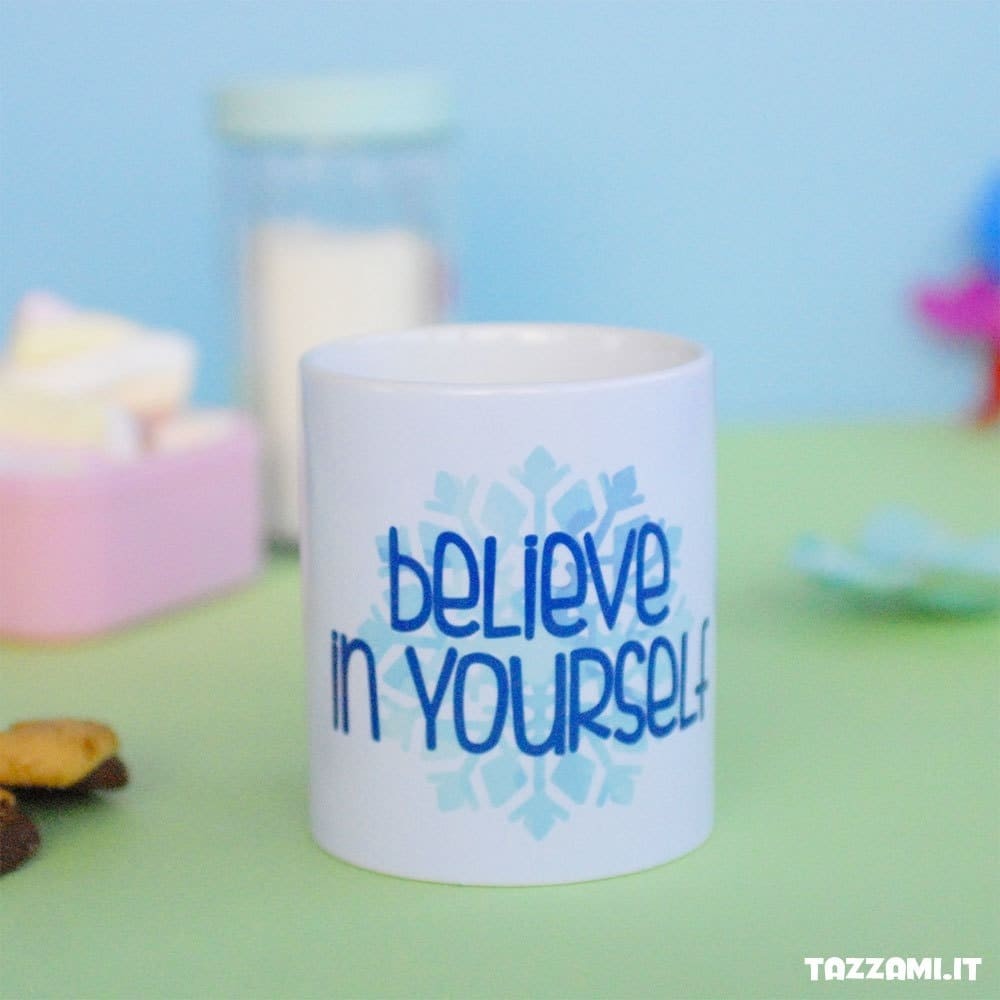 Tazza con frase Believe in Yourself, credi sempre in te stesso