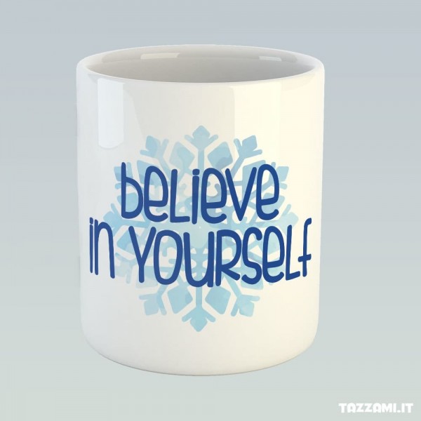 Tazza con frase Believe in Yourself, credi sempre in te stesso